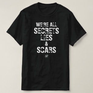 T-shirt Nous sommes tous des secrets, des mensonges et des