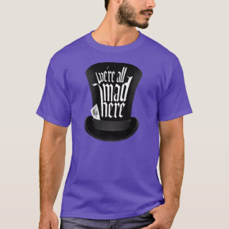 T-shirt Nous sommes tous fous ici