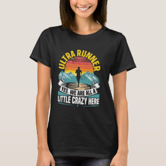 T-shirt Nous Sommes Tous Fous Ici Pour Ultra Runner