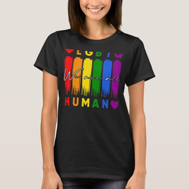 T-shirt Nous Sommes Tous Humains Lgbt Gay Rights Pride All (Devant)