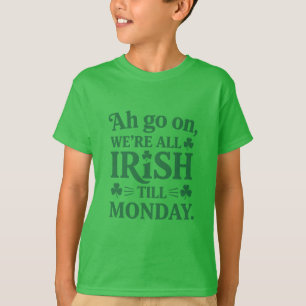 T-shirt Nous sommes tous Irlandais jusqu'à lundi