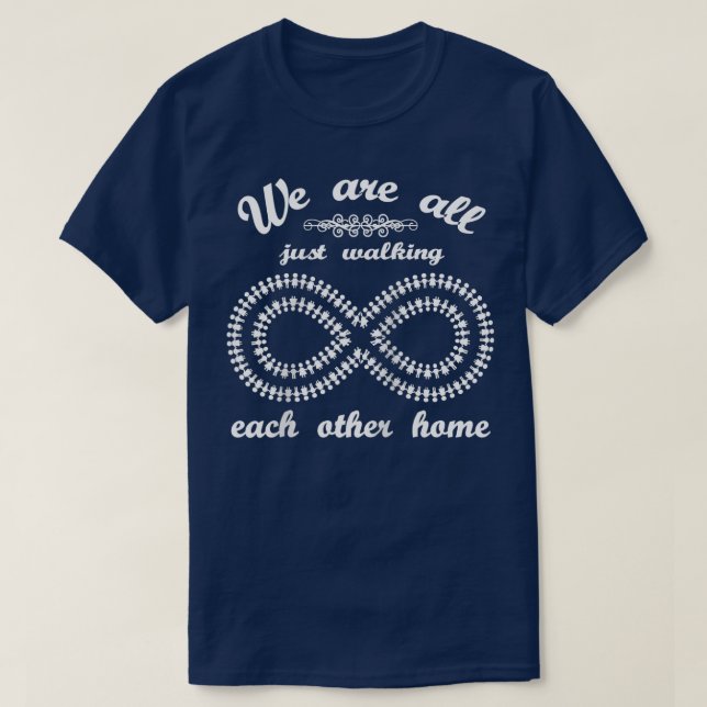 T-shirt Nous Sommes Tous Juste Marcher Entre Nous Accueil  (Design devant)