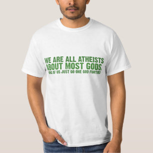 T-shirt Nous sommes tous les athées au sujet de la plupar