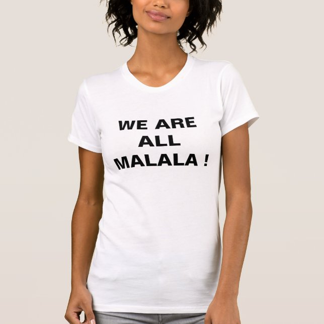 T-SHIRT NOUS SOMMES TOUS MALALA ! (Devant)