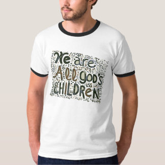 T-shirt Nous sommes tout le Dieu ; enfants de s