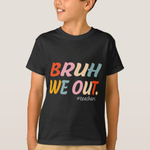 T-shirt Nous Sortons Enseignants Fin D'Année Enseignant De