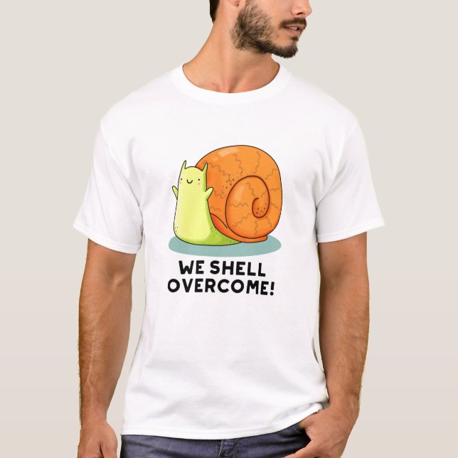 T-shirt Nous surmontons un drôle de jeu d'escargot positif (Devant)