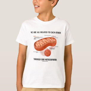 T-shirt Nous tous sommes rapportés par des mitochondries