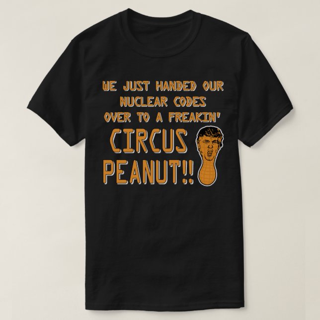 T-shirt Nous venons de remettre les codes nucléaires à une (Design devant)