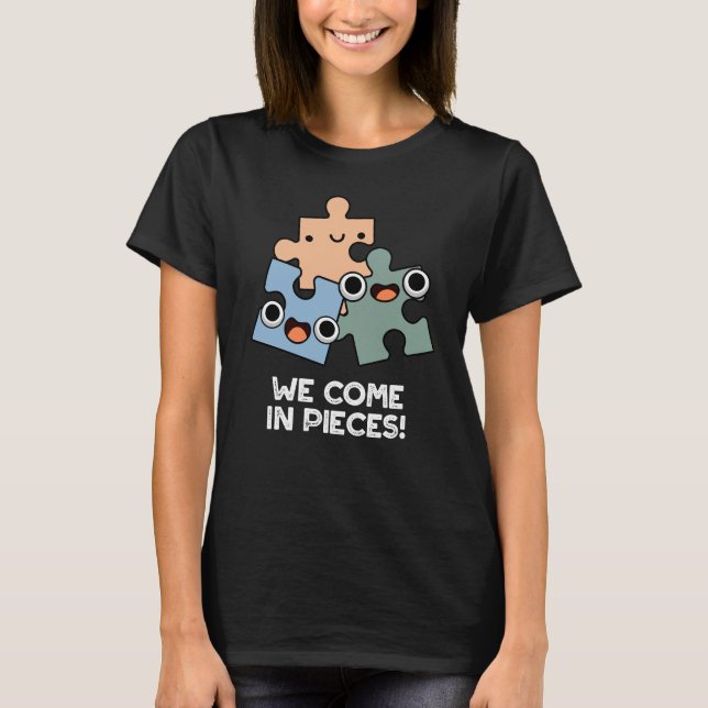 T-shirt Nous Venons En Pièces Drôle Jigsaw Pun Dark BG (Devant)