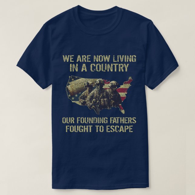 T-shirt Nous Vivons Dans Un Pays Père Fondateur Combatté (Design devant)