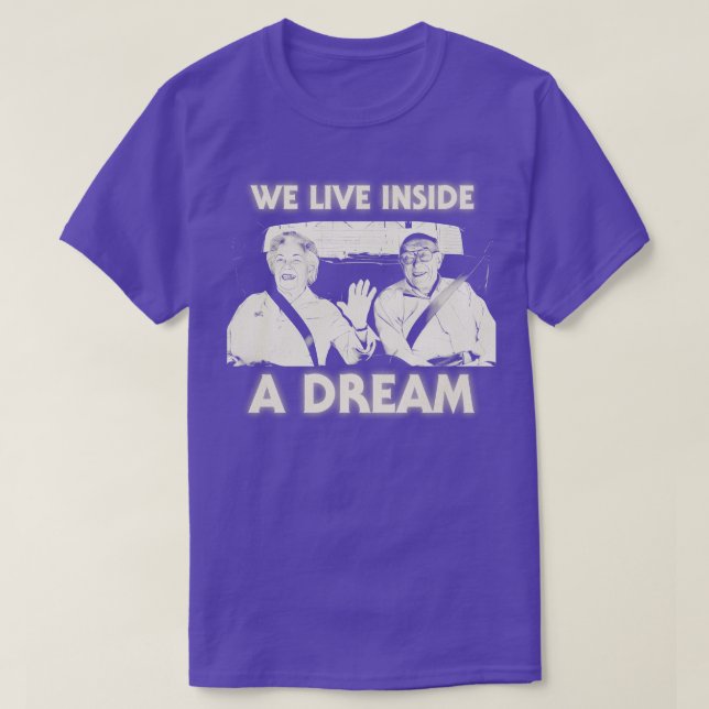 T-shirt Nous vivons dans un rêve (Design devant)
