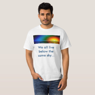 T-shirt Nous vivons tous sous le même ciel...