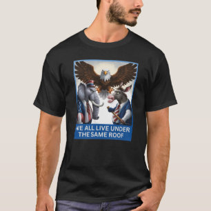 T-shirt Nous vivons tous sous le même toit - Satire politi