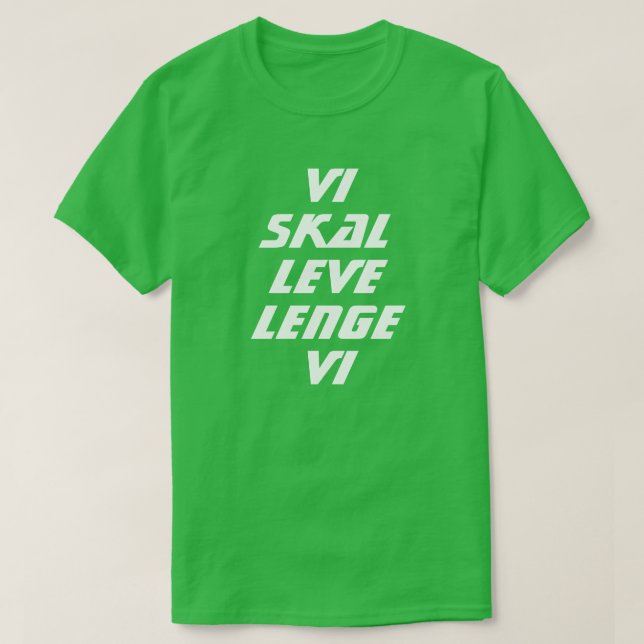T-shirt nous vivrons longtemps en norvégien vert (Design devant)