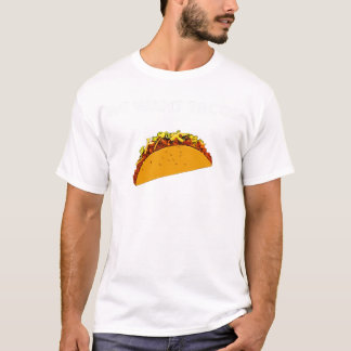T-shirt Nous voulons des tacos !