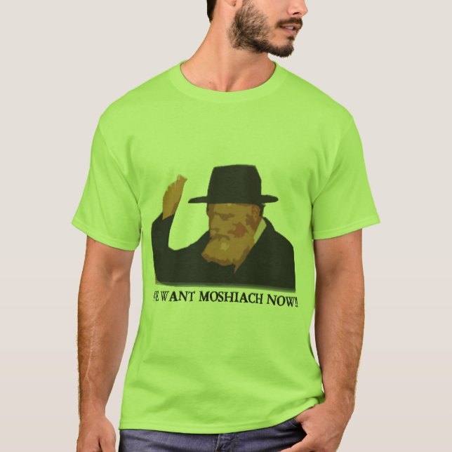 T-shirt Nous voulons Mashiach maintenant (Devant)
