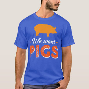 T-shirt Nous Voulons Pigs Premium