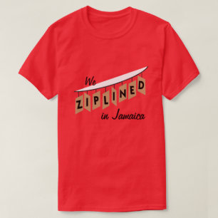 T-shirt Nous Ziplined Jamaïque - personnalisable