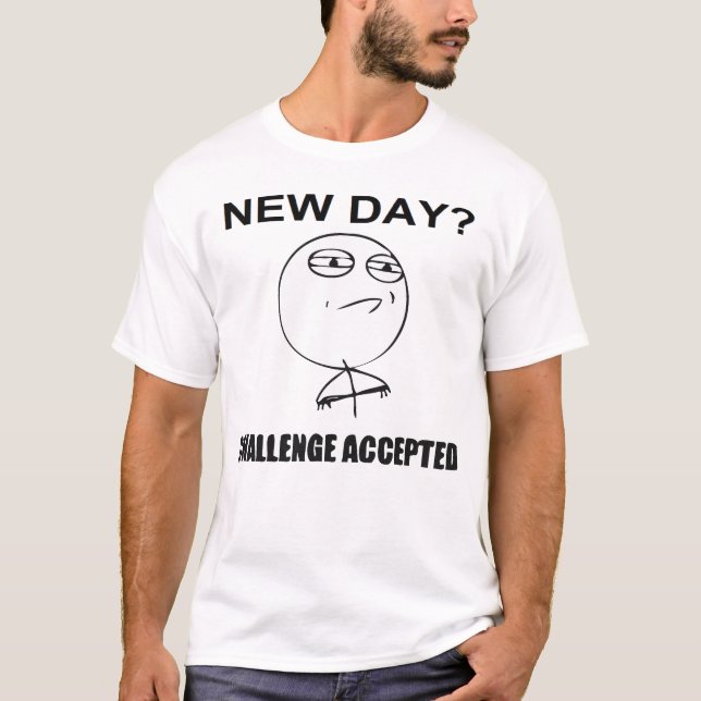 T-shirt Nouveau jour ? Défi admis (Devant)