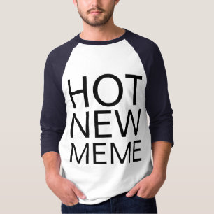T-shirt nouveau meme chaud