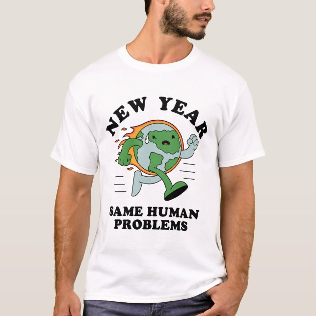 T-shirt Nouvel an mêmes problèmes humains (Devant)