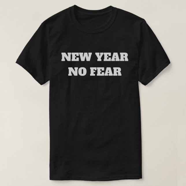 T-shirt Nouvelle Année Sans Peur (Design devant)