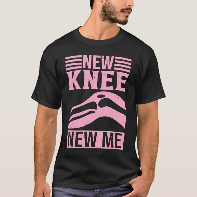 T-shirt Nouvelle chirurgie de remplacement du genou New Me (Devant)