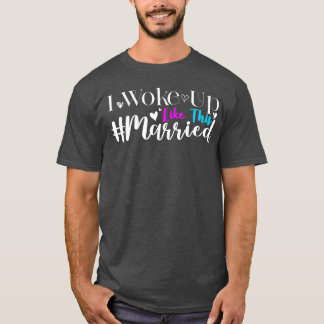 T-shirt Nouvelle Mariée Je Me Suis Réveillée Comme Son Mar