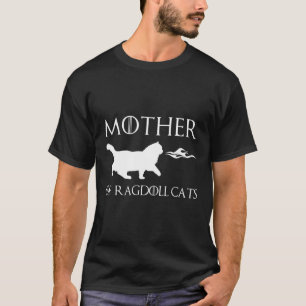 T-shirt Novel Mother Of Ragdoll Cats Unrivaled Mothers