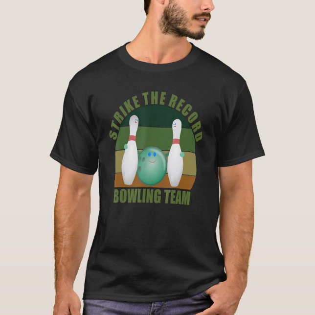 T-shirt Novelty Funny Ten Pin Bowlers Team Strike the Reco (Devant)