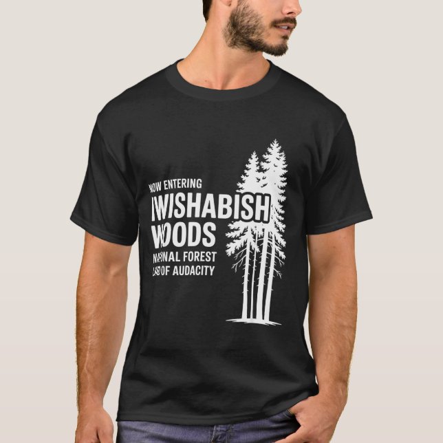 T-shirt Now Entering I Wishabish Woods National Forest Lan (Devant)