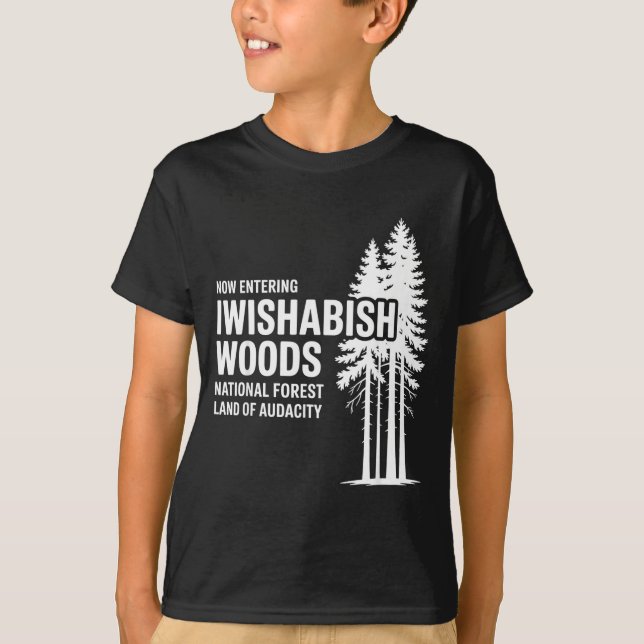 T-shirt Now Entering I Wishabish Woods National Forest Lan (Devant)