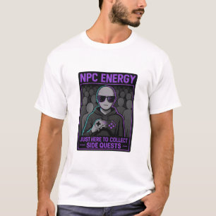 T-shirt NPC Energy - Juste ici pour collecter les quêtes l