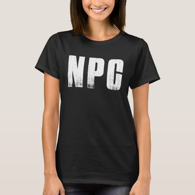 T-SHIRT NPC WOJAK N'EST QUE VOUS-MÊME (Devant)