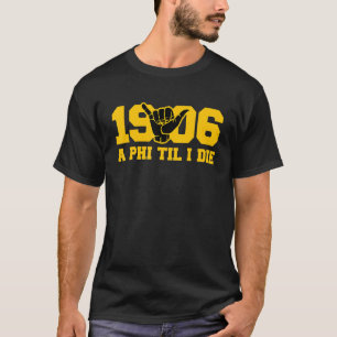 T-shirt NPHC Alpha African 1906 A Phi Til I Die Main Sign