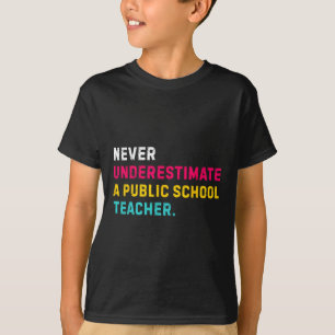 T-shirt NSous-estimez Jamais Un Enseignant D'une École Pub