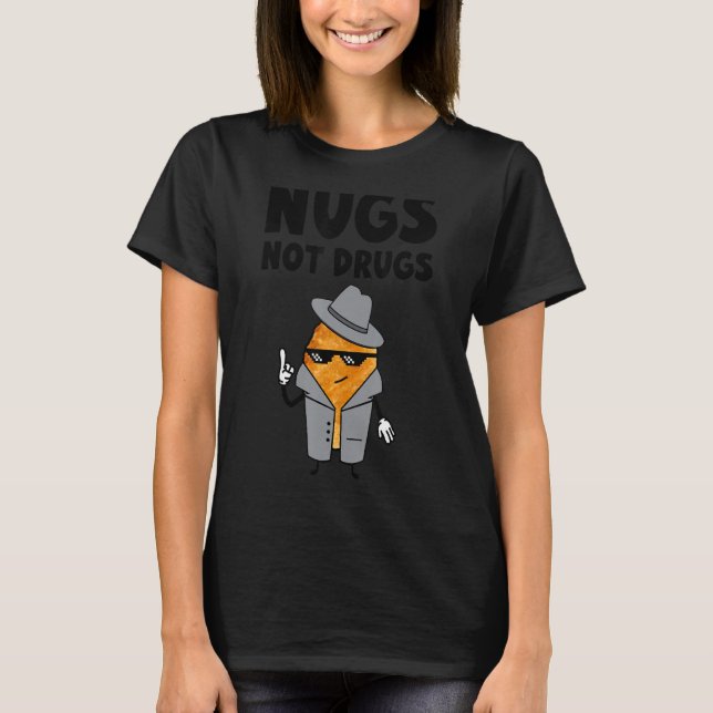T-shirt Nuages et non drogues Nuggets de poulet (Devant)