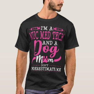 T-shirt Nuc Med Tech Chien Maman Médecine nucléaire