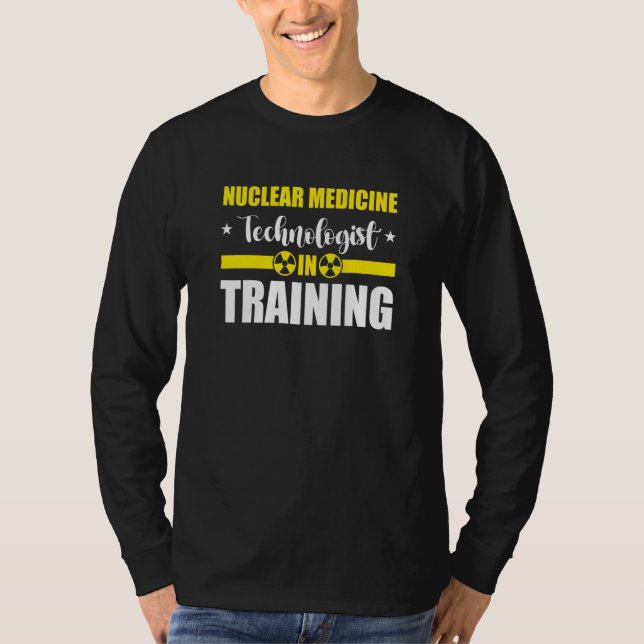 T-shirt Nuc Med Tech Nuclear Medicine Technologist (Devant)