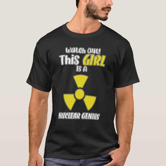 T-shirt Nuclear Engineering Medicine Nuclear Genius Girl (Devant)