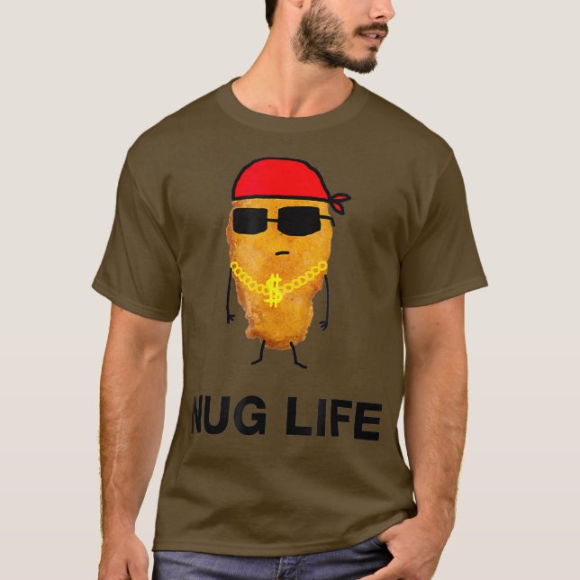 T-shirt Nug Life   Funny Chicken Nuggets (Devant)