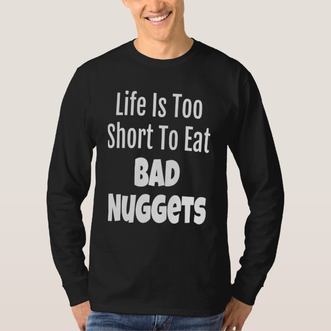 T-shirt Nugget Foodie Life Est Trop Court Pour Manger Mal (Devant)
