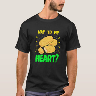 T-shirt Nuggets De Poulet Chemin Vers Mon Cœur Citation Nu