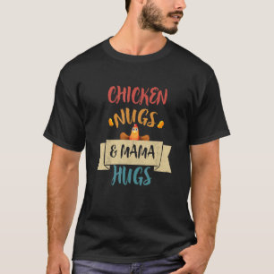 T-shirt Nuggets de poulet et câlins de maman, Nuggets et b