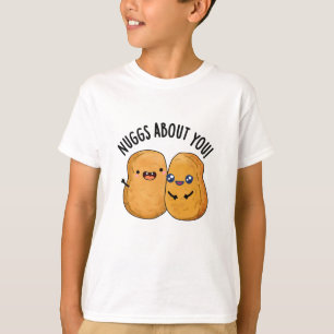 T-shirt Nuggs À Propos De Vous Drôle Nourriture Nugget Pun