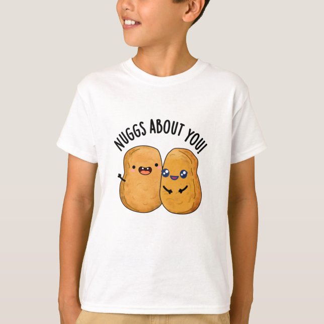 T-shirt Nuggs À Propos De Vous Drôle Nourriture Nugget Pun (Devant)