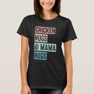 T-shirt Nugs And Hugs Poulet Nugs Et Câlins De Maman Mot