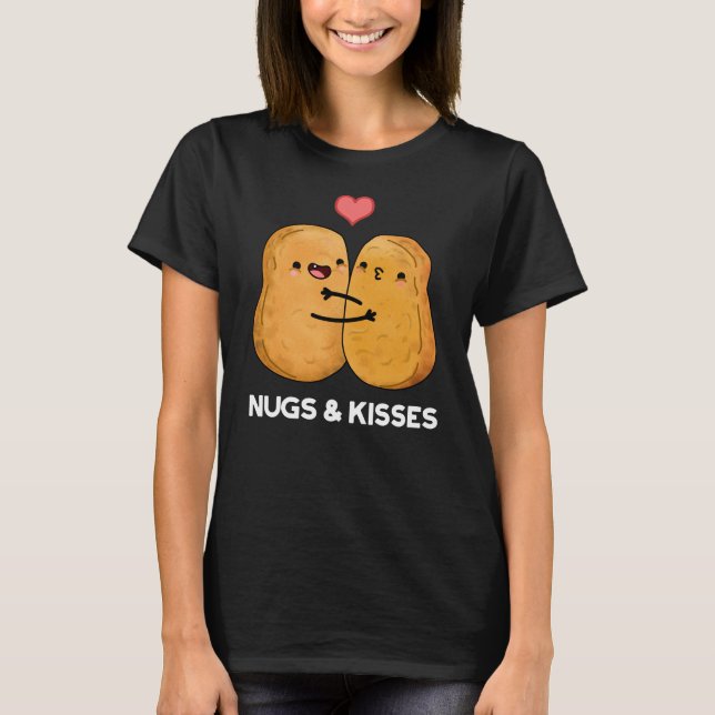 T-shirt Nugs And Kisses Funny Chicken Nugget Pun Dark BG (Devant)