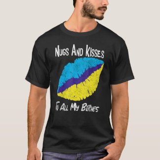 T-shirt Nugs And Kisses To All My B itches